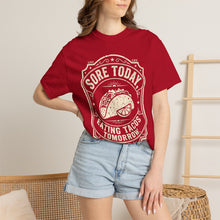 Load image into Gallery viewer, "Sore Today Eating Tacos Tomorrow" Funny Fitness Unisex Shirt - Workout Exercise T-Shirt for Men and Women