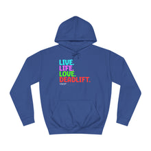 Load image into Gallery viewer, LIVE. LIFE. LOVE. DEADLIFT. HOODIE FOR MEN AND WOMEN