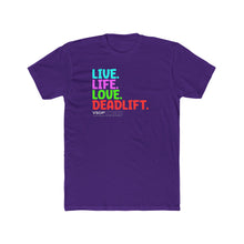 Load image into Gallery viewer, LIVE. LIFE. LOVE. DEADLIFT: Unisex Cotton Next Level Shirt