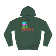Load image into Gallery viewer, LIVE. LIFE. LOVE. DEADLIFT. HOODIE FOR MEN AND WOMEN