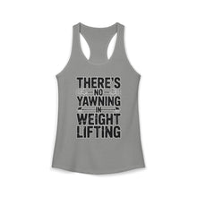 Load image into Gallery viewer, There's No Yawning in Weight Lifting Racerback Tank - Black Font