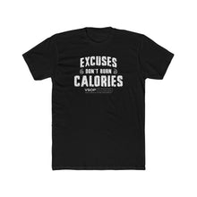Load image into Gallery viewer, EXCUSES DON'T BURN CALORIES: Unisex Cotton Next Level Shirt