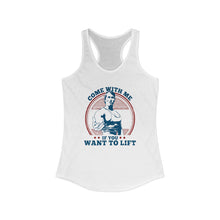 Load image into Gallery viewer, Come With Me If You Want to Lift Racerback Tank - Arnold Motivational Gym Tank Top
