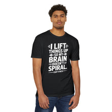 Load image into Gallery viewer, Weightlifting T-Shirt - "I Lift Things Up So My Brain Doesn’t Spiral" Gym Tee