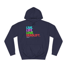 Load image into Gallery viewer, LIVE. LIFE. LOVE. DEADLIFT. HOODIE FOR MEN AND WOMEN