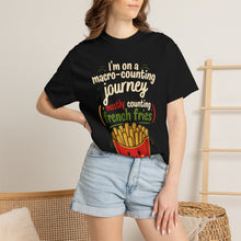 Load image into Gallery viewer, Funny Nutrition T-Shirt - "I'm on a Macro-Counting Journey (Mostly Counting French Fries)" Funny Workout Exercise Shirt