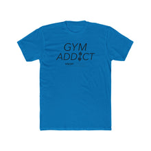 Load image into Gallery viewer, GYM ADDICT: Unisex Cotton Next Level Shirt
