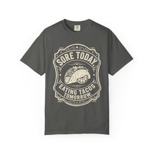 Load image into Gallery viewer, "Sore Today Eating Tacos Tomorrow" Funny Fitness Unisex Shirt - Workout Exercise T-Shirt for Men and Women