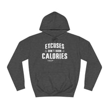 Load image into Gallery viewer, EXCUSES DONT' BURN CALORIES HOODIE FOR MEN AND WOMEN