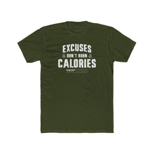 Load image into Gallery viewer, EXCUSES DON'T BURN CALORIES: Unisex Cotton Next Level Shirt