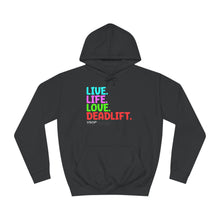 Load image into Gallery viewer, LIVE. LIFE. LOVE. DEADLIFT. HOODIE FOR MEN AND WOMEN
