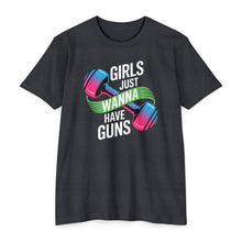 Load image into Gallery viewer, Girls Just Wanna Have Guns Unisex CVC Jersey T-Shirt, Fitness Apparel, Workout Shirt, Gift for Gym Lovers, Motivational Tee