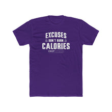 Load image into Gallery viewer, EXCUSES DON'T BURN CALORIES: Unisex Cotton Next Level Shirt
