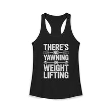 Load image into Gallery viewer, There's No Yawning in Weight Lifting Racerback Tank