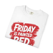 Load image into Gallery viewer, Friday Is Painted Red T-Shirt, Casual Tee, Unisex Graphic Shirt, Weekend Vibes Apparel, Gift for Him or Her