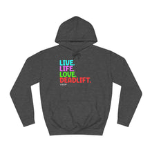 Load image into Gallery viewer, LIVE. LIFE. LOVE. DEADLIFT. HOODIE FOR MEN AND WOMEN