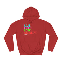 Load image into Gallery viewer, LIVE. LIFE. LOVE. DEADLIFT. HOODIE FOR MEN AND WOMEN