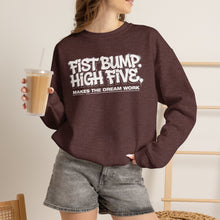 Load image into Gallery viewer, Crewneck Sweatshirt — "Fist Bump. High Five. Makes the Dream Work" Casual Team Spirit Pullover