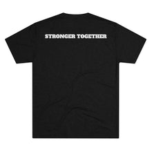 Load image into Gallery viewer, LET'S ALL BECOME HEROES: Unisex Tri-Blend Tee with STRONGER TOGETHER on back (6 Colors)