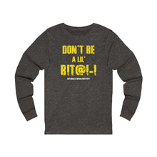 Load image into Gallery viewer, HIIT FITT Long Sleeve "DON'T BE A LIL B!T@!-!"