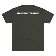 Load image into Gallery viewer, LET'S ALL BECOME HEROES: Unisex Tri-Blend Tee with STRONGER TOGETHER on back (6 Colors)