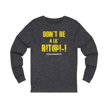 Load image into Gallery viewer, HIIT FITT Long Sleeve "DON'T BE A LIL B!T@!-!"