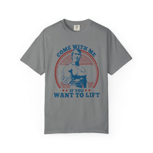 Load image into Gallery viewer, Streetwear Fit, Fitness Motivational T-Shirt - Come With Me If You Want to Lift, Gym Shirt, Workout Apparel, Gift for Fitness Lovers, Casual Tee
