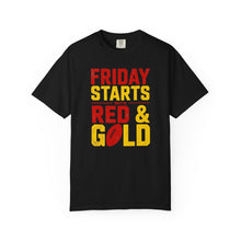 Load image into Gallery viewer, Friday Starts with Red &amp; Gold T-Shirt, Unisex Game Day Tee, College Football Shirt, Casual Wear, Sports Fan Apparel
