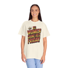 Load image into Gallery viewer, &quot;Women Shine Red on Friday&quot; | Women&#39;s Empowerment Tee, Graphic Tee, Casual Wear, Gifts for Her, Red T-Shirt
