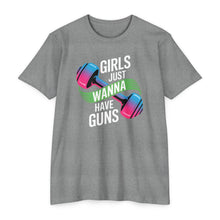Load image into Gallery viewer, Girls Just Wanna Have Guns Unisex CVC Jersey T-Shirt, Fitness Apparel, Workout Shirt, Gift for Gym Lovers, Motivational Tee

