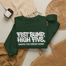 Load image into Gallery viewer, Crewneck Sweatshirt — "Fist Bump. High Five. Makes the Dream Work" Casual Team Spirit Pullover
