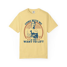 Load image into Gallery viewer, Streetwear Fit, Fitness Motivational T-Shirt - Come With Me If You Want to Lift, Gym Shirt, Workout Apparel, Gift for Fitness Lovers, Casual Tee
