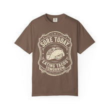 Load image into Gallery viewer, "Sore Today Eating Tacos Tomorrow" Funny Fitness Unisex Shirt - Workout Exercise T-Shirt for Men and Women
