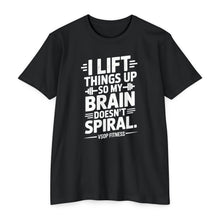 Load image into Gallery viewer, Weightlifting T-Shirt - "I Lift Things Up So My Brain Doesn’t Spiral" Gym Tee
