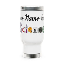 Load image into Gallery viewer, Custom Stainless Steel Travel Mug with Handle, 14 oz, Science Teacher, Back to School, Classroom
