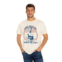 Load image into Gallery viewer, Streetwear Fit, Fitness Motivational T-Shirt - Come With Me If You Want to Lift, Gym Shirt, Workout Apparel, Gift for Fitness Lovers, Casual Tee
