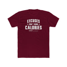 Load image into Gallery viewer, EXCUSES DON&#39;T BURN CALORIES: Unisex Cotton Next Level Shirt
