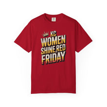 Load image into Gallery viewer, &quot;Women Shine Red on Friday&quot; | Unisex Garment-Dyed T-Shirt - Women&#39;s Empowerment Tee, Graphic Tee, Casual Wear, Gifts for Her, Red T-Shirt
