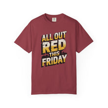 Load image into Gallery viewer, Bold ‘All Out Red This Friday’ Unisex T-Shirt | Casual Wear, Gift for Friends, Weekend Vibe, Festive Apparel, Motivational Fashion

