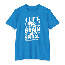 Load image into Gallery viewer, Weightlifting T-Shirt - "I Lift Things Up So My Brain Doesn’t Spiral" Gym Tee
