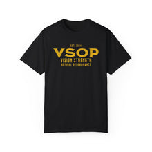Load image into Gallery viewer, VSOP - VISION. STRENGTH. OPTIMAL PERFORMANCE - GOLD FONT: 100% Ringspun Cotton (14 colors)
