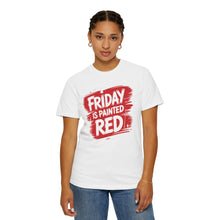 Load image into Gallery viewer, Friday Is Painted Red T-Shirt, Casual Tee, Unisex Graphic Shirt, Weekend Vibes Apparel, Gift for Him or Her

