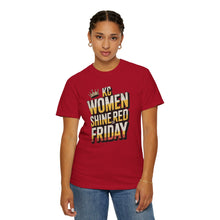 Load image into Gallery viewer, &quot;Women Shine Red on Friday&quot; | Unisex Garment-Dyed T-Shirt - Women&#39;s Empowerment Tee, Graphic Tee, Casual Wear, Gifts for Her, Red T-Shirt
