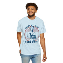 Load image into Gallery viewer, Streetwear Fit, Fitness Motivational T-Shirt - Come With Me If You Want to Lift, Gym Shirt, Workout Apparel, Gift for Fitness Lovers, Casual Tee
