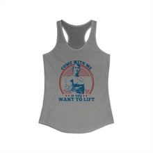 Load image into Gallery viewer, Come With Me If You Want to Lift Racerback Tank - Arnold Motivational Gym Tank Top
