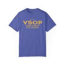 Load image into Gallery viewer, VSOP - VISION. STRENGTH. OPTIMAL PERFORMANCE - GOLD FONT: 100% Ringspun Cotton (14 colors)
