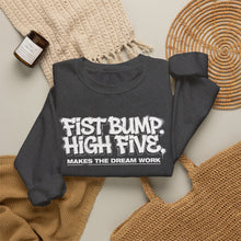 Load image into Gallery viewer, Crewneck Sweatshirt — "Fist Bump. High Five. Makes the Dream Work" Casual Team Spirit Pullover
