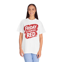 Load image into Gallery viewer, Friday Is Painted Red T-Shirt, Casual Tee, Unisex Graphic Shirt, Weekend Vibes Apparel, Gift for Him or Her
