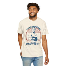 Load image into Gallery viewer, Streetwear Fit, Fitness Motivational T-Shirt - Come With Me If You Want to Lift, Gym Shirt, Workout Apparel, Gift for Fitness Lovers, Casual Tee
