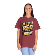 Load image into Gallery viewer, Bold ‘All Out Red This Friday’ Unisex T-Shirt | Casual Wear, Gift for Friends, Weekend Vibe, Festive Apparel, Motivational Fashion
